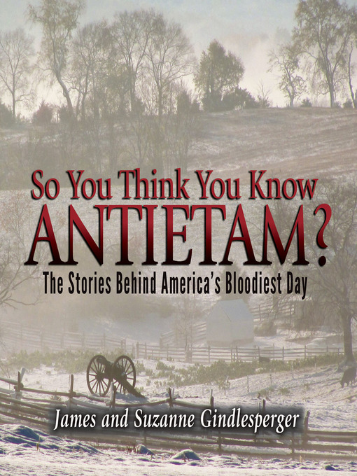 Cover image for So You Think You Know Antietam?